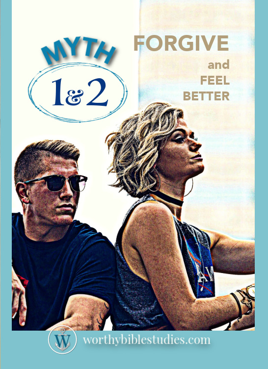 Myth 1 & 2 – Forgive and Feel Better?