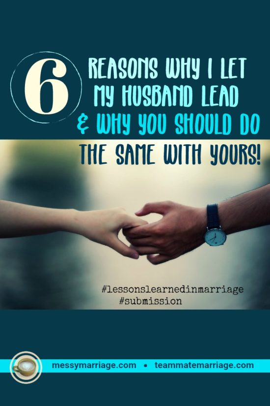6 Reasons Why I Choose to Submit to My&nbsp;Husband