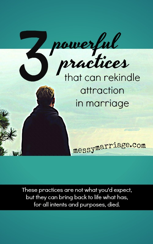 3 Practices that Can Rekindle Attraction for Your&nbsp;Mate
