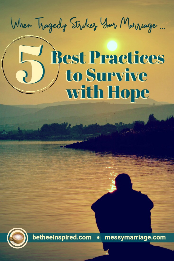 5 Best Practices to Help Your Marriage Survive&nbsp;Tragedy