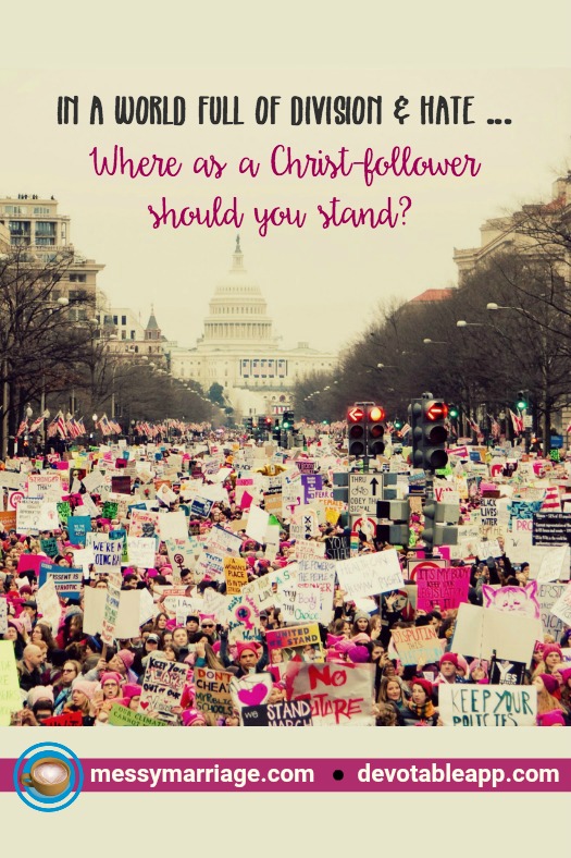 Where Should a Christ-follower Stand in a Divisive&nbsp;World?