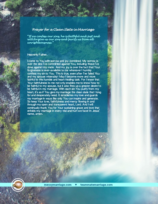 Prayer for Clean Slate - This post contains a pdf printable for this prayer. Head over at the link to download it for free! #marriageprayer #marriagematters #messymarriage #springcleanyourmarriage #prayer #gospelcenteredmarriage 
