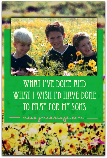 How I Failed and Succeeded to Pray for My Sons – Plus&nbsp;Linkup
