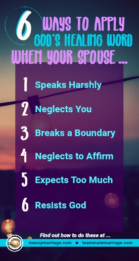 Healing by God - This post shows how to apply God's word to 6 hurtful actions by our mates. Click the link to discover how! #marriagehurts #ApplyGodsword #Godheals #Godswordheals #marriage